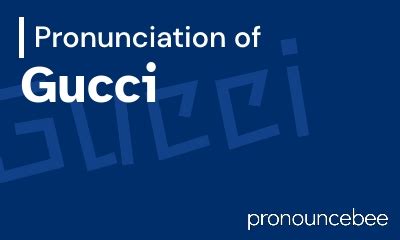 how to pronounce gucci italian